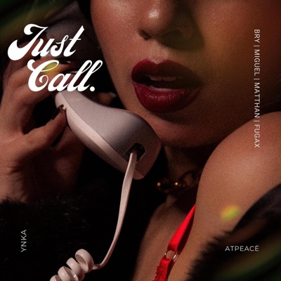 Just Call (with YNKA) (feat. Miguel, Bry, Matthan & Fugax) - Single