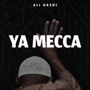 NASHEED (YA MECCA) - Ali Gashi