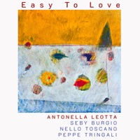Easy To Love - Single - Nello Toscano, Antonella Leotta, Seby Burgio & Peppe Tringali