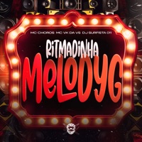 Ritmadinha Melodyg - Single - MC VK DA VS & Mc Choros