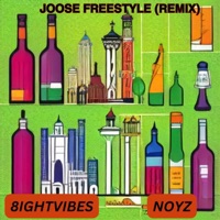 Joose Freestyle (feat. Noyz) [REMIX] - Single - 8ightvibes