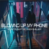 Blowing Up My Phone (feat. Mc Lynchy & Ellie P) - Single