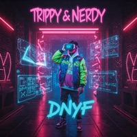 Trippy & Nerdy - Single - Dnyf
