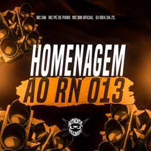 Homenagem ao Rn 013 (feat. MC GW)