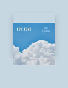 收听 Will Kullim、观看音乐视频、阅读小传、查看巡演日期等 ！