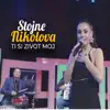 STOJNE NIKOLOVA - Ti si zivot moj