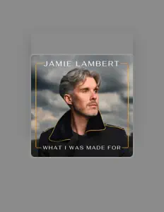 Jamie Lambertを聴いたり、ミュージックビデオを鑑賞したり、経歴やツアー日程などを確認したりしましょう！