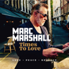 Times to Love (Love, Peace, Respect) - Marc Marshall