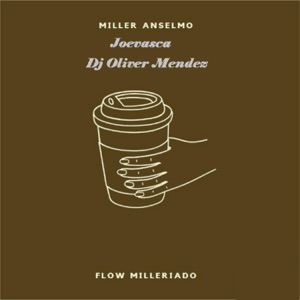 Flow Milleriado (feat. Joevasca & Dj Oliver Mendes)