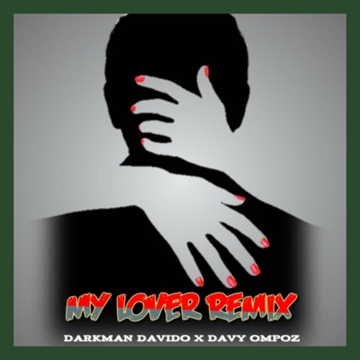 My Lover (feat. Davy Ompoz & Yukkon the Rapper) [REMIX] - Single