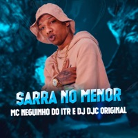 Sarra no Menor - Single - Mc Neguinho do ITR & DJ DJC Original
