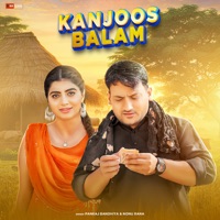 Kanjoos Balam - Single - Pankaj Bandhiya & Nonu Rana