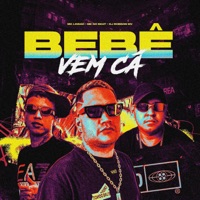 BEBÊ VEM CÁ - Single - Mc Lindão, MK no Beat & DJ Robson MV