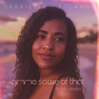 Gimme Some of That (Oh My My) - Single - Gabrielle Solange, Mr. Phelps, Celia Rose & Solar Baby