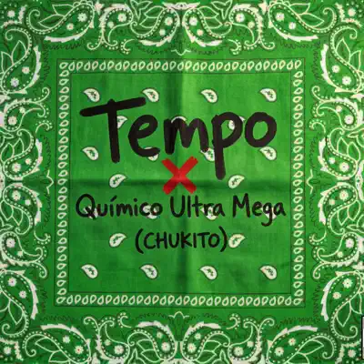 Listen to Chukito - Single by Tempo & Quimico Ultra Mega