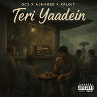Teri Yaadein (feat. Ajnabee) - Single - GCS & XPLOIT