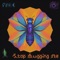 Stop Bugging Me (Insectoid Mix) - pVibe lyrics