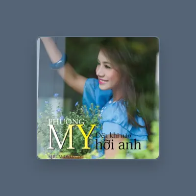 Listen to Phương My, watch music videos, read bio, see tour dates & more!