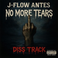 No More Tears (Official Diss Track) - Single - J-Flow Antes