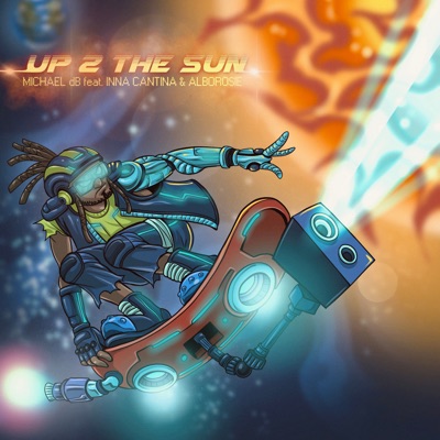 UP 2 THE SUN (Fino al Sole RMX) [feat. Inna Cantina & Alborosie] - Single