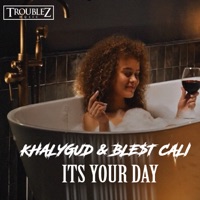 Its Your Day - Single - Khalygud & Ble$t Cali