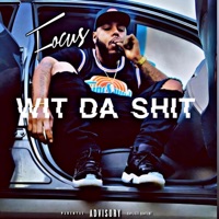Wit Da Shit - Single - Big Fella presents & Focus...