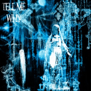 Tell Me Why - Single