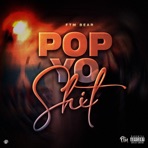 Pop Yo Shit - Single
