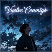 VUELVE CONMIGO - Leandro Antonio