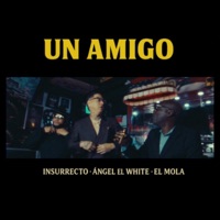 Un Amigo (feat. Ángel El White & Insurrecto) - Single - El Mola