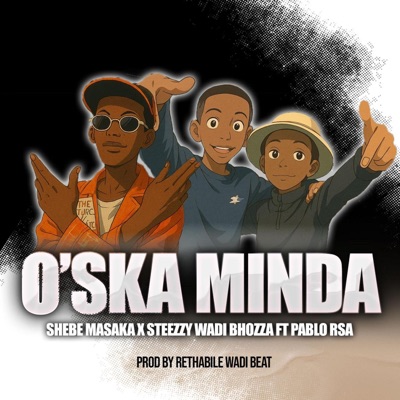Oska Mind'a (feat. Shebe Masaka & Pablo Rsa) [Prod By Rethabile WaDi Beat] - Single