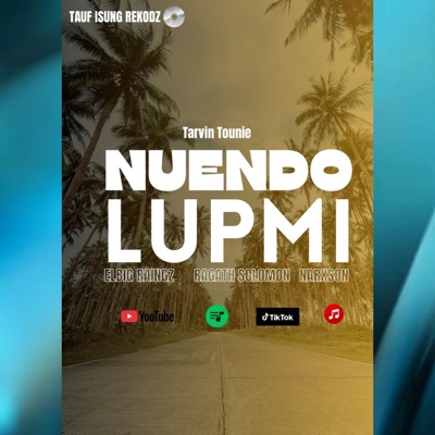 Nuendo Lupmi (feat. Tarvin Tounie, Narxson & Ragat Solomon) - Single
