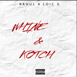Whine and Kotch (feat. Loic G)