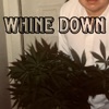 Whine Down - Single