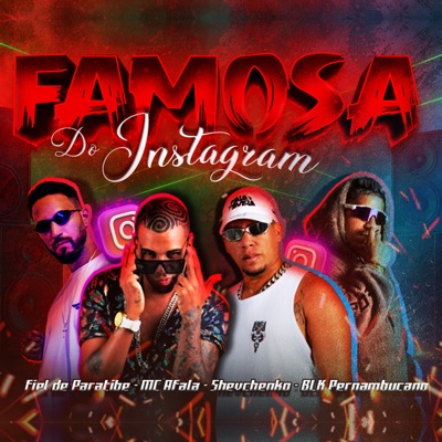 Famosa do Instagram (feat. Shevchenko, Fiel de Paratibe & Mc Afala) - Single
