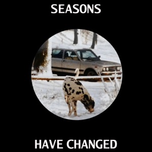 Seasons Have Changed - EP