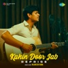 Kahin Door Jab (Reprise) - Single