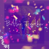 Better Together - Single - DaChri