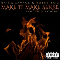Make It Make Sense (feat. Raina Savage) - Single - Bobby Briz