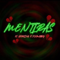 MENTIRAS (feat. Flvme Boy) - Single - El Yerking