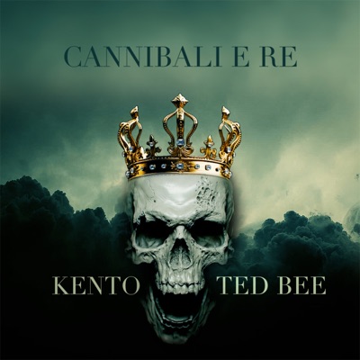 Cannibali e re - Kento & Ted Bee