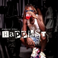 HAPPIEST - Single - Ameka Zrai