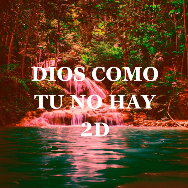 Jesús como tú no hay 2D