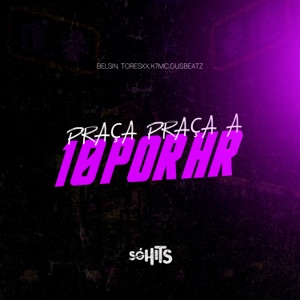Praça Praça a 10 por Hr (feat. Gus Beatz)