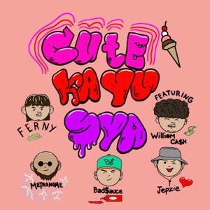 CUTE KAYU SYA (feat. Jepzie & William Cash)