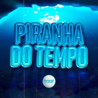 Piranha do Tempo - Single - Dj Mozart, MC WL ZS, MC KL77 & Prime Funk