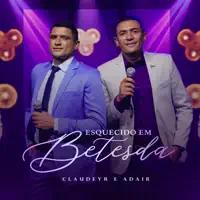 Esquecido em Betesda — Claudeyr & Adair