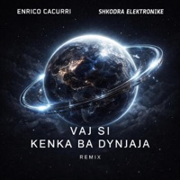 Vaj Si Kenka Ba Dynjaja (Remix) - Single - Enrico Cacurri, Shkodra Elektronike & Fanfara Tirana