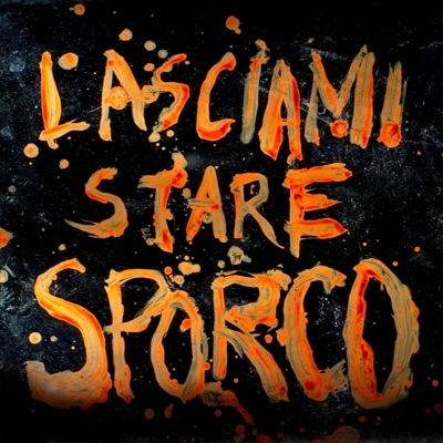 Lasciami Stare Sporco (feat. Mike Mazzari & Electro Syndrome) - Single
