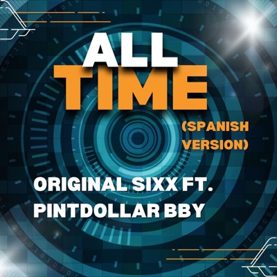 ALL TIME (SPANISH VERSION) (feat. PINT DOLLAR BBY) - Single